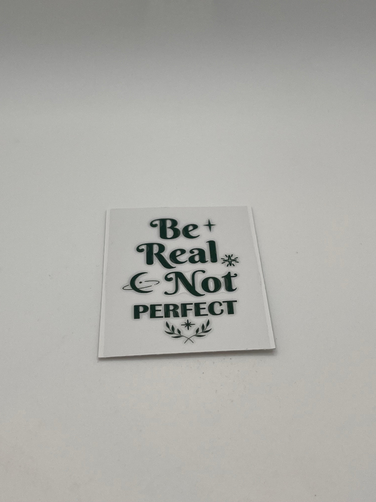 Be Real Not Perfect (Green)- For Keychains