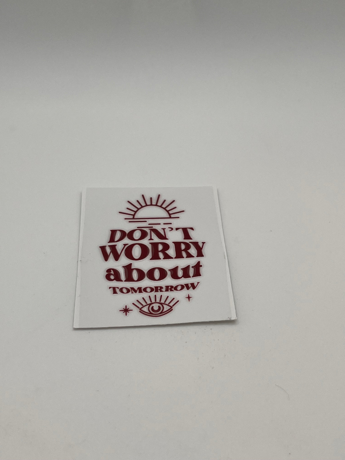 Don’t Worry About Tomorrow (Red)- For Keychains