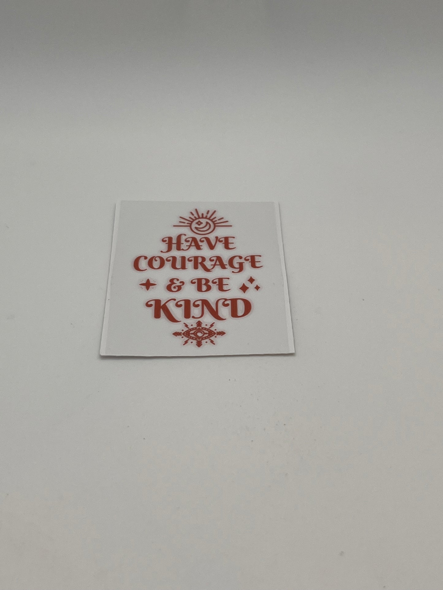 Have Courage & Be Kind (Orange)- For Keychains