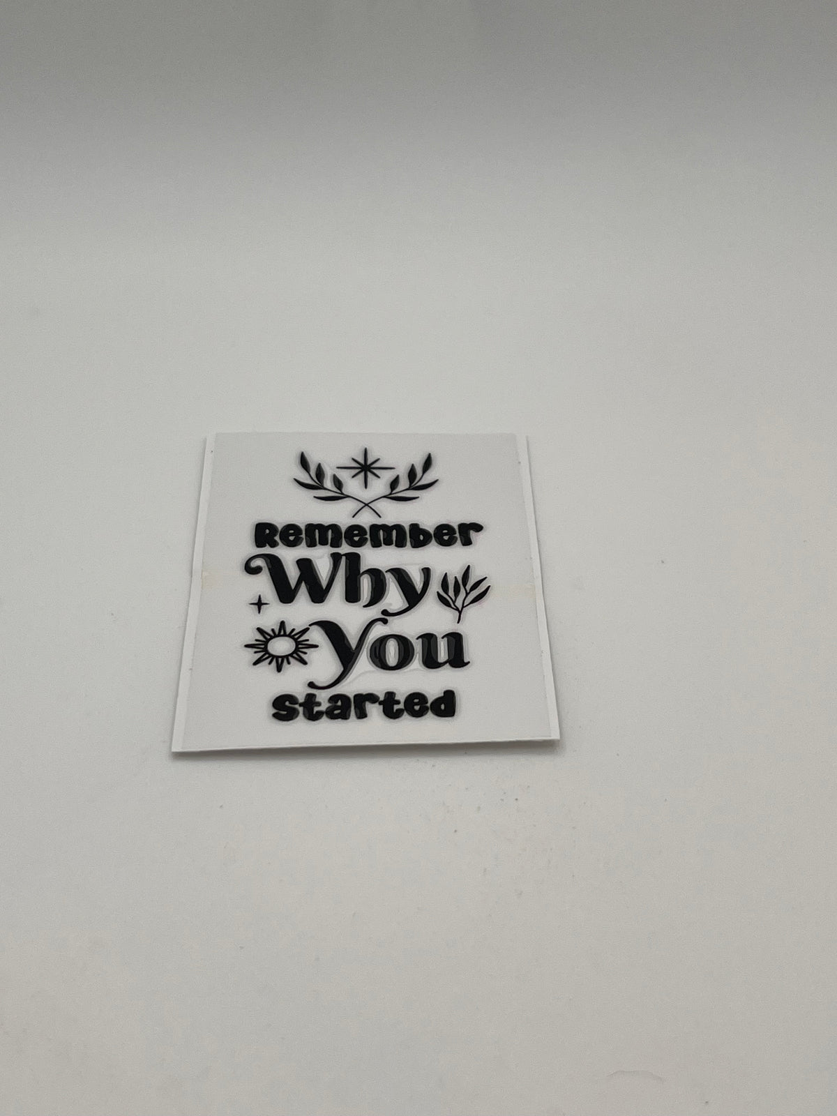Remember Why You Started (Black)- For Keychains