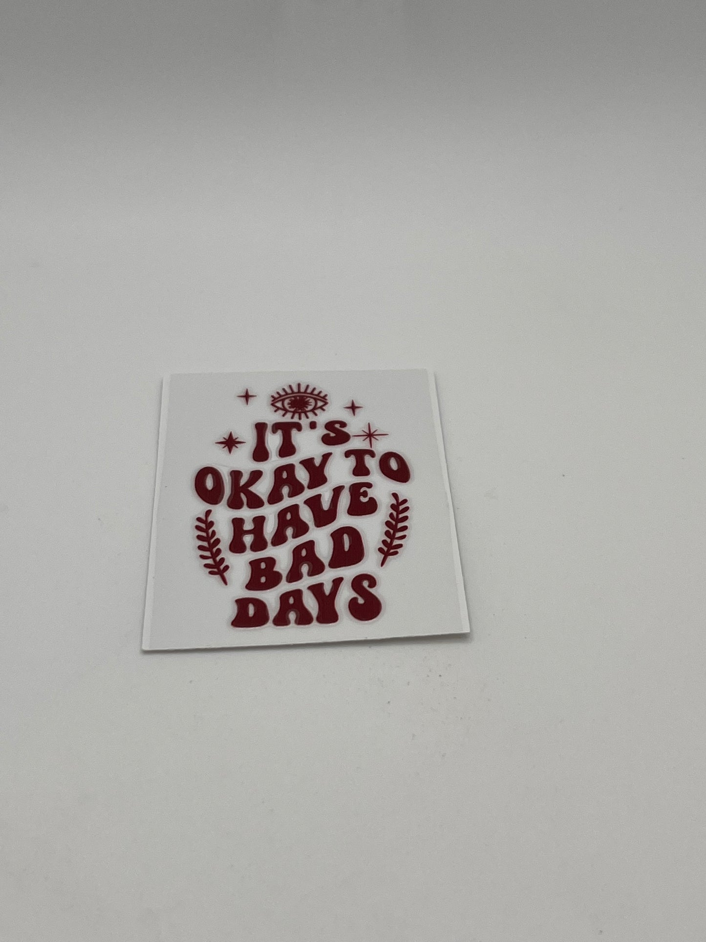 It’s Okay To Have Bad Days (Red)- For Keychains