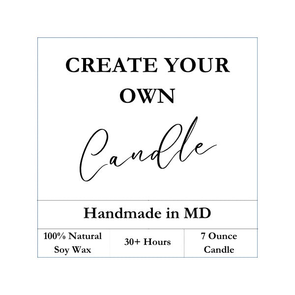 Create Your Own 7oz Candle (Made to Order) PLEASE READ PRODUCT DESCRIPTION